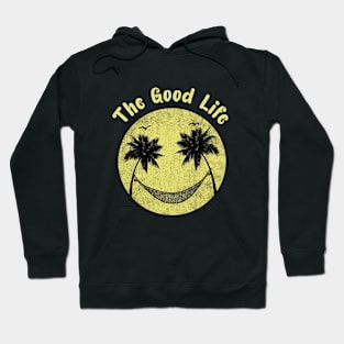 The good Life Hoodie